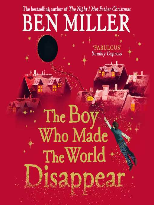 Title details for The Boy Who Made the World Disappear by Ben Miller - Wait list